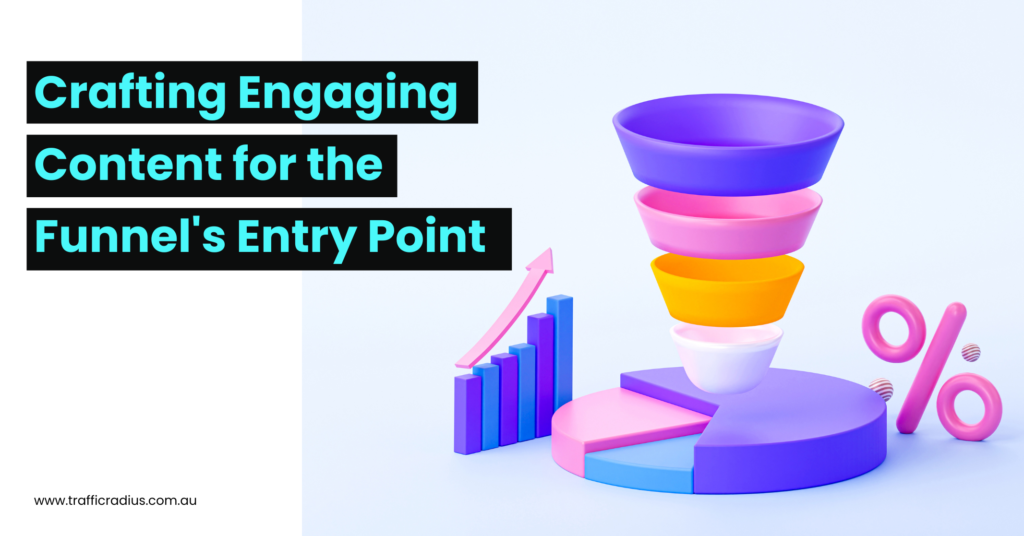 Crafting Engaging Content for the Funnel's Entry Point