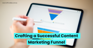 Crafting a Successful Content Marketing Funnel