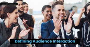 Defining Audience Interaction