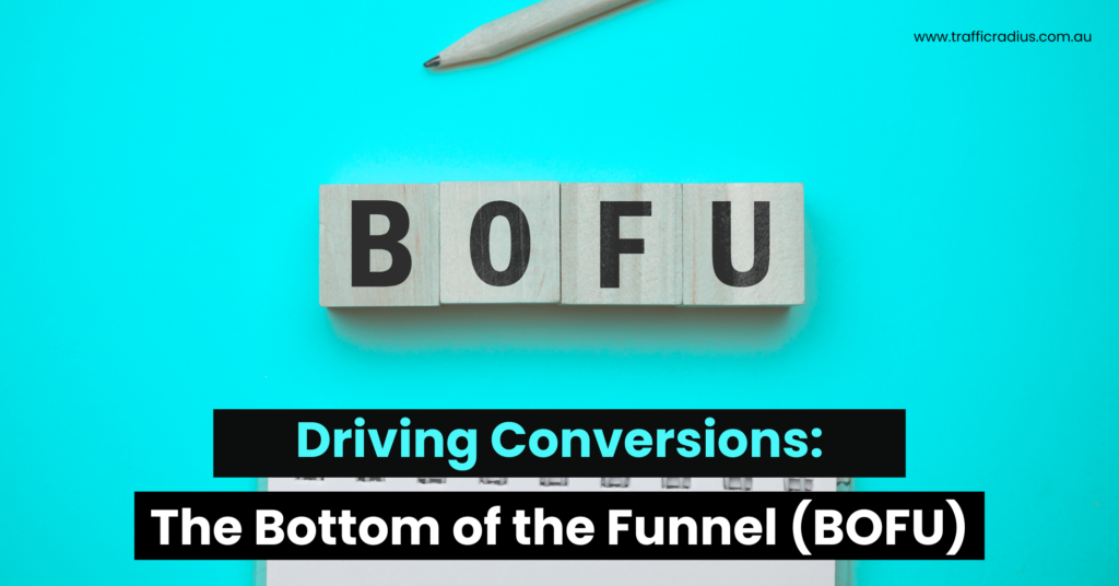 Driving Conversions_ The Bottom of the Funnel (BOFU)