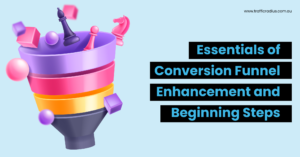 Essentials of Conversion Funnel Enhancement and Beginning Steps