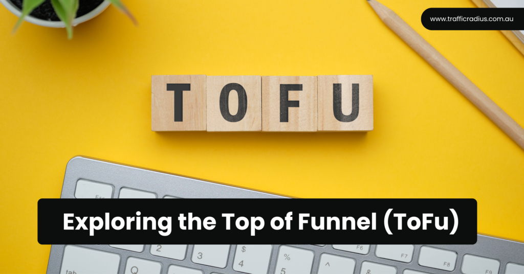 Exploring the Top of Funnel (ToFu)