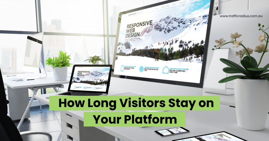How Long Visitors Stay on Your Platform