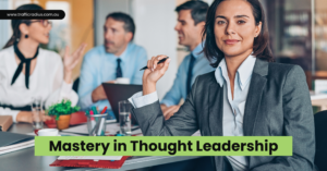 Mastery in Thought Leadership