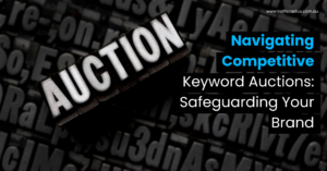 Navigating Competitive Keyword Auctions_ Safeguarding Your Brand
