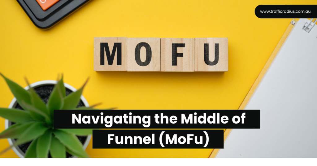 Navigating the Middle of Funnel (MoFu)