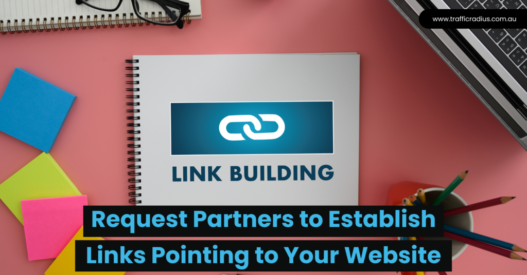 Request Partners to Establish Links Pointing to Your Website