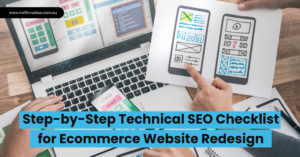 Step-by-Step Technical SEO Checklist for Ecommerce Website Redesign