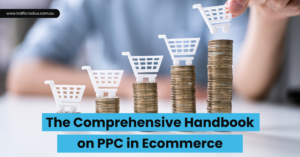 The Comprehensive Handbook on PPC in Ecommerce