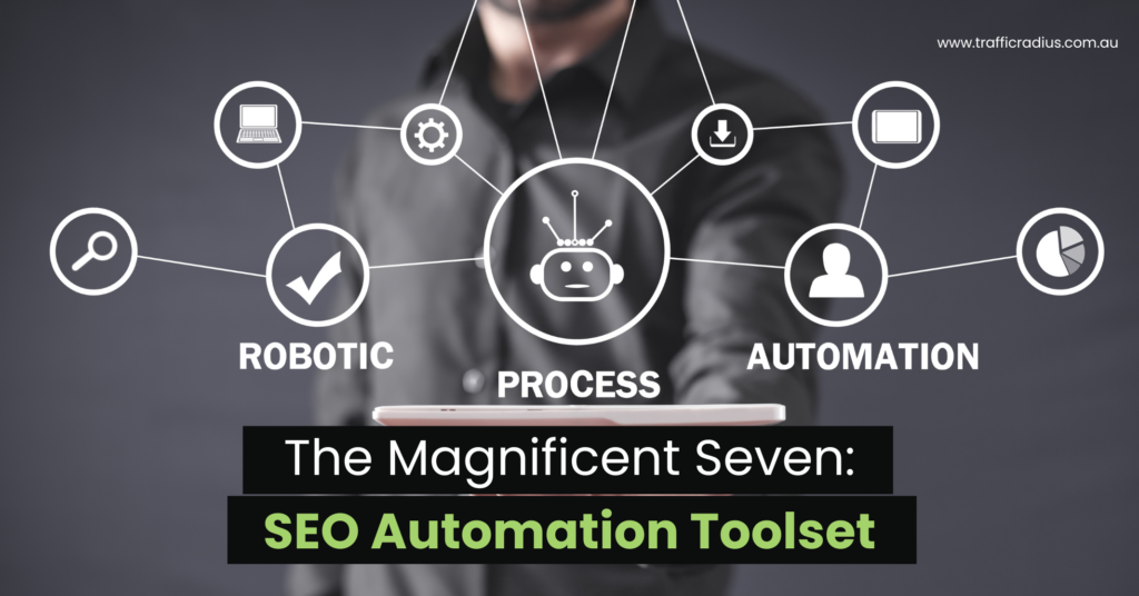 The Magnificent Seven SEO Automation Toolset