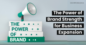 The Power of Brand Strength for Business Expansion