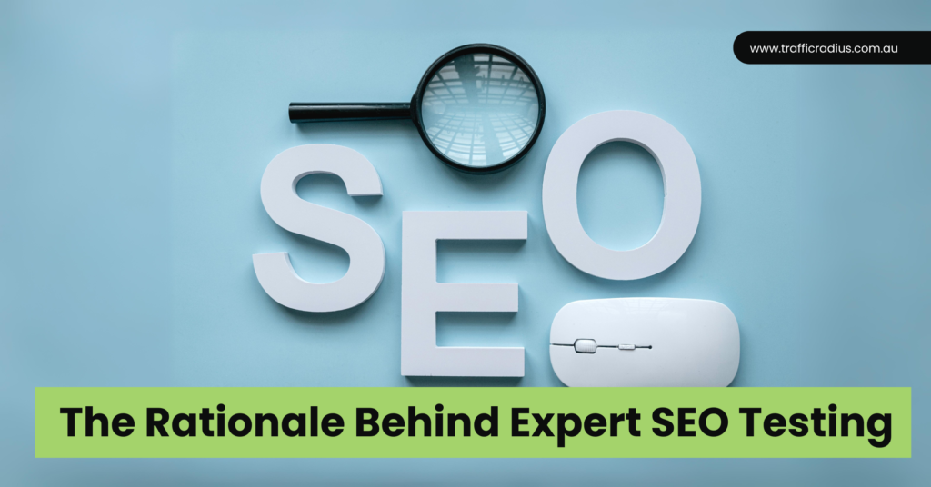 The Rationale Behind Expert SEO Testing