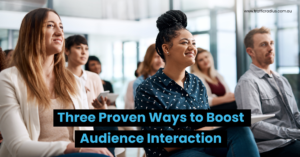 Three Proven Ways to Boost Audience Interaction