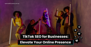 TikTok SEO for Businesses_ Elevate Your Online Presence