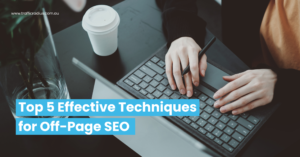Top 5 Effective Techniques for Off-Page SEO
