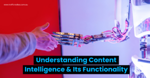 Understanding Content Intelligence & Its Functionality