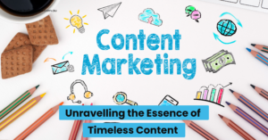 Unravelling the Essence of Timeless Content (1)