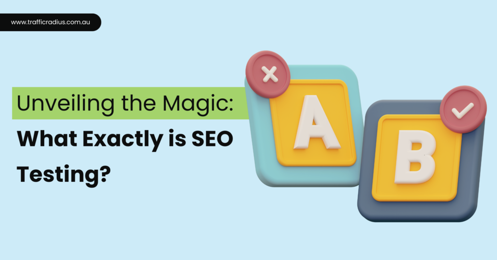 Unveiling the Magic_ What Exactly is SEO Testing
