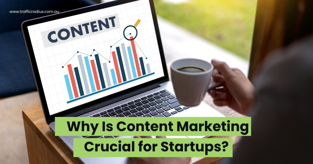 Why Is Content Marketing Crucial for Startups