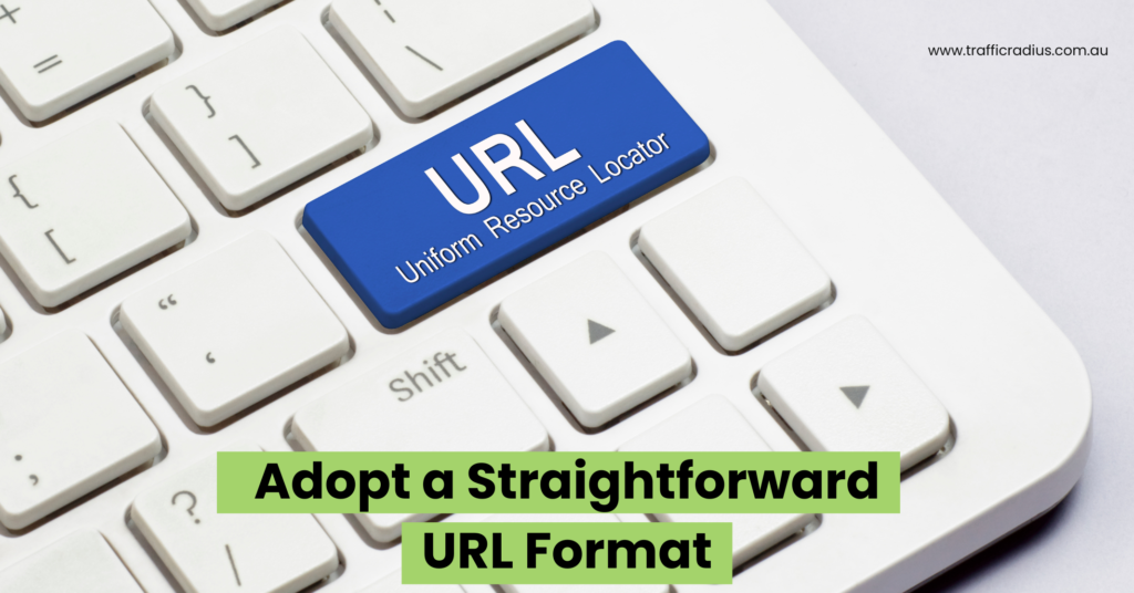 Adopt a Straightforward URL Format