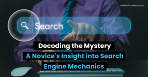Decoding the Mystery A Novice's Insight into Search Engine Mechanics