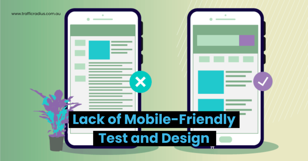 Lack of Mobile-Friendly Test and Design