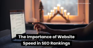 The Importance of Website Speed in SEO Rankings