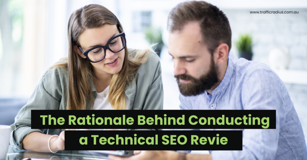 The Rationale Behind Conducting a Technical SEO Revie