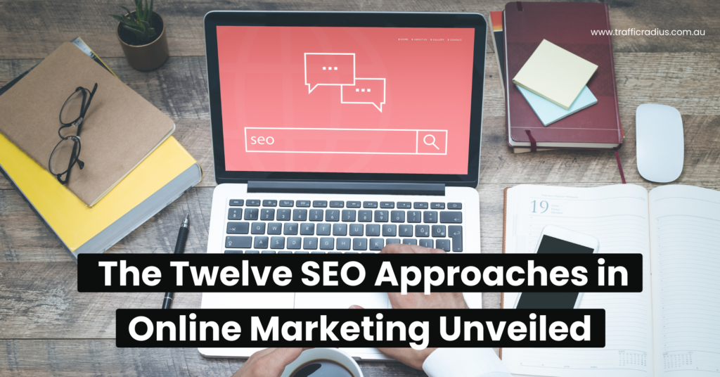 The Twelve SEO Approaches in Online Marketing Unveiled
